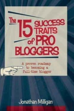 Bertrand.pt - The 15 Success Traits Of Pro Bloggers: A