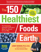 The 150 Healthiest Foods On Earth, Revised Edition