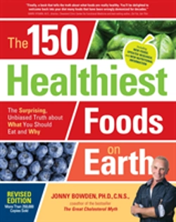 Bertrand.pt - The 150 Healthiest Foods On Earth, Revised Edition