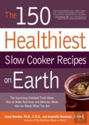 The 150 Healthiest Slow Cooker Recipes On Earth
