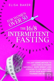 The 16/8 Intermittent Fasting For Women Over 50
