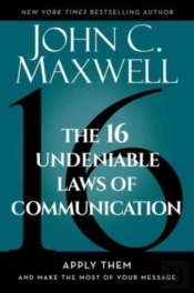 The 16 Undeniable Laws Of Communication
