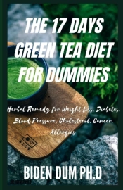 The 17 Days Green Tea Diet For Dummies