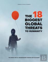 The 18 Biggest Global Threats To Humanity
