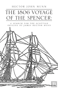 Bertrand.pt - The 1806 Voyage Of The Spencer: A Search For The Scottish Origins Of James Hector Munn