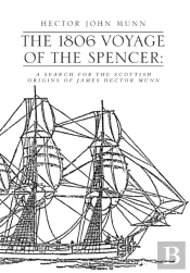 The 1806 Voyage Of The Spencer: A Search For The Scottish Origins Of James Hector Munn