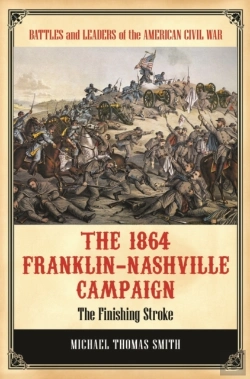 Bertrand.pt - The 1864 Franklin-Nashville Campaign