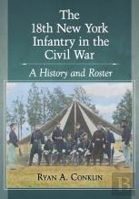 The 18th New York Infantry In The Civil War