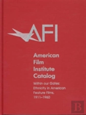 The 1911-1960: American Film Institute Catalog Of Motion Pictures Produced In The United States