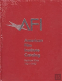 Bertrand.pt - The 1921â€“1930: American Film Institute Catalog Of Motion Pictures Produced In The United States