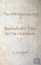 The 1931 Manuscript Of Beelzebub'S Tales To His Grandson