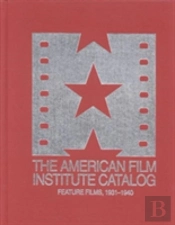 The 1931â€“1940: American Film Institute Catalog Of Motion Pictures Produced In The United States