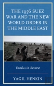 The 1956 Suez War And The New World Order In The Middle East