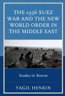 The 1956 Suez War And The New World Order In The Middle East