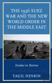 The 1956 Suez War And The New World Order In The Middle East