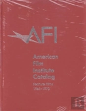 The 1961â€“1970: American Film Institute Catalog Of Motion Pictures Produced In The United States