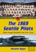 The 1969 Seattle Pilots