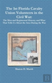 The 1st Florida Cavalry Union Volunteers In The Civil War