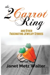 The 2 Carrot Ring, And Other Fascinating Jewelry Stories