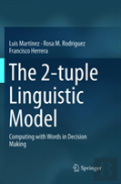 The 2-Tuple Linguistic Model