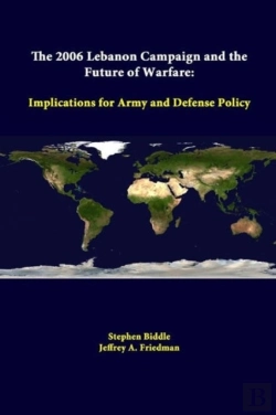 Bertrand.pt - The 2006 Lebanon Campaign And The Future Of Warfare: Implications For Army And Defense Policy