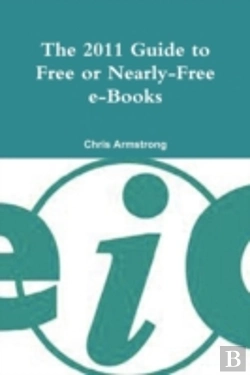 Bertrand.pt - The 2011 Guide To Free Or Nearly-Free E-Books