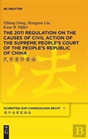 The 2011 Regulation On The Causes Of Civil Action Of The Supreme People'S Court Of The People'S Republic Of China