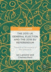 The 2015 Uk General Election And The 2016 Eu Referendum