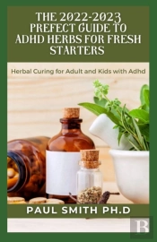 The 2022-2023 Prefect Guide To Adhd Herbs For Fresh Starters