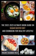 The 2022-2023 Ultimate Book Guide On Sugar Buster Diet And Cookbook For Healthy Lifestyle