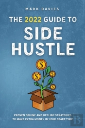 The 2022 Guide To Side Hustle