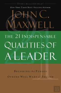 Bertrand.pt - The 21 Indispensable Qualities Of A Leader