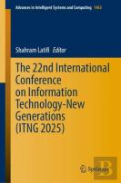 The 22nd International Conference On Information Technology-New Generations (Itng 2025)