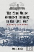 The 22nd Maine Volunteer Infantry In The Civil War