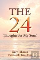 The 24 (Thoughts For My Sons)
