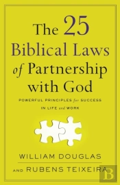The 25 Biblical Laws Of Partnership With God Â€“ Powerful Principles For Success In Life And Work