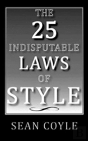 The 25 Indisputable Laws Of Style