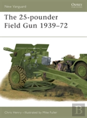 The 25-Pounder Field Gun 1939â€“72