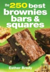 The 250 Best Brownies Bars & Squares