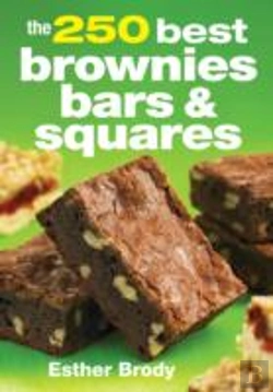 Bertrand.pt - The 250 Best Brownies Bars & Squares