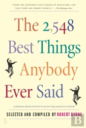 The 2,548 Best Things Anybody Ever Said