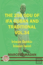 The 256 Odu Ifa Cuban And Traditional Vol. 34 Iroso Oyeku-Irosun Iwori
