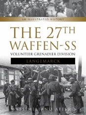 The 27th Waffen-Ss Volunteer Grenadier Division Langemarck