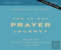 The 28-Day Prayer Journey Bible Study Guide