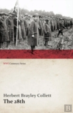 Bertrand.pt - The 28th: A Record Of War Service In The Australian Imperial Force, 1915-19 - Volume I. (Wwi Centenary Series)