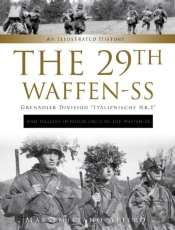 The 29th Waffen-Ss Grenadier Division 'Italienische Nr.1': And Italians In Other Units Of The Waffen-Ss