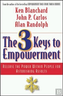 Bertrand.pt - The 3 Keys To Empowerment: Release The Power Within People For Astonishing Results
