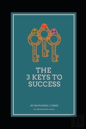 The 3 Keys To Success