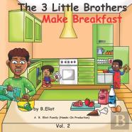 The 3 Little Brothers Make Breakfast