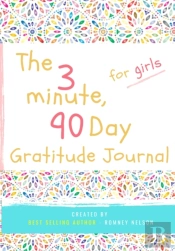 The 3 Minute, 90 Day Gratitude Journal For Girls